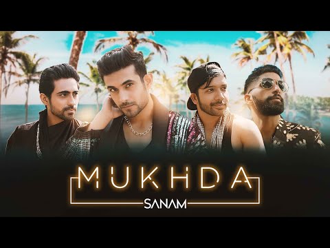 SANAM - Mukhda - Official Music Video