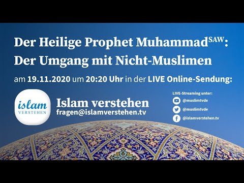 Islam Verstehen - Der Prophet Muhammad (saw) - Der Umgang mit Nicht-Muslimen