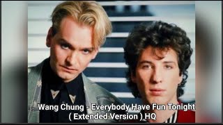 Wang Chung - Everybody Have Fun Tonight ( Extended Version ) HQ