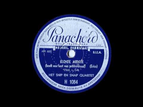 Blonde Mientje (Heeft een Hart van Prikkeldraad) -- Snip & Snap Kwartet (1939)