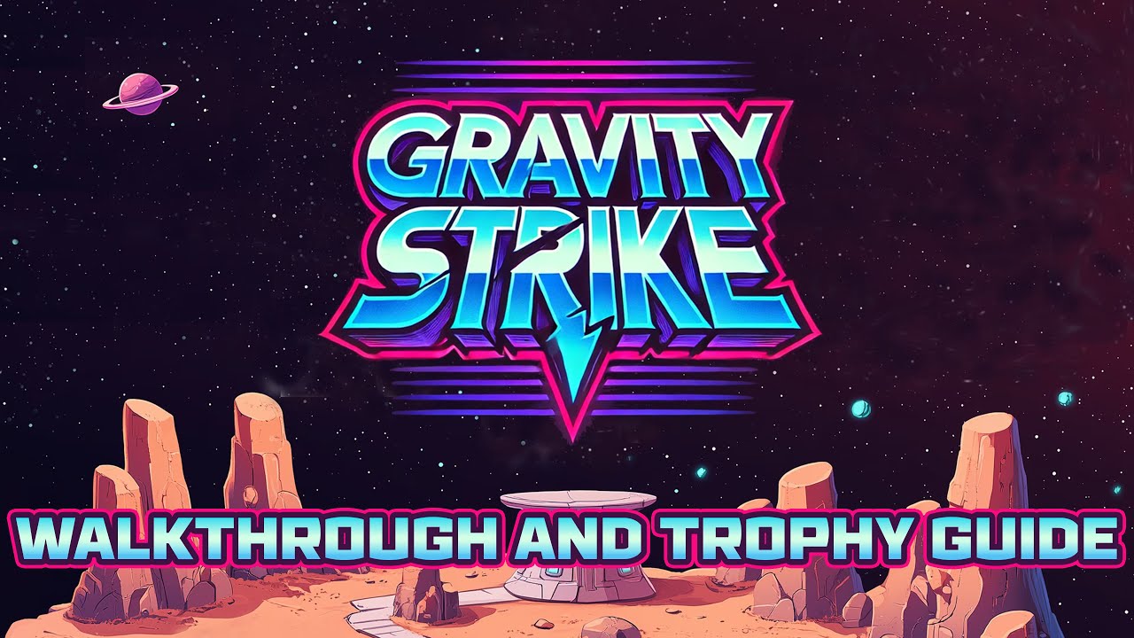 Gravity Strike - Walkthrough | Trophy Guide | Achievement Guide