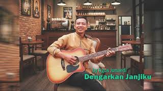 Download lagu Dengarkan Janjiku by Agus Junaedi (  Music Studio ) mp3