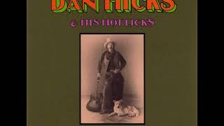 DAN HICKS & HIS HOT LICKS......ORIGINAL RECORDINGS