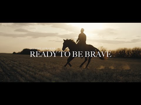 Ready To Be Brave - Jeffery Straker - Official Music Video