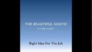 The Beautiful South - Right Man For The Job