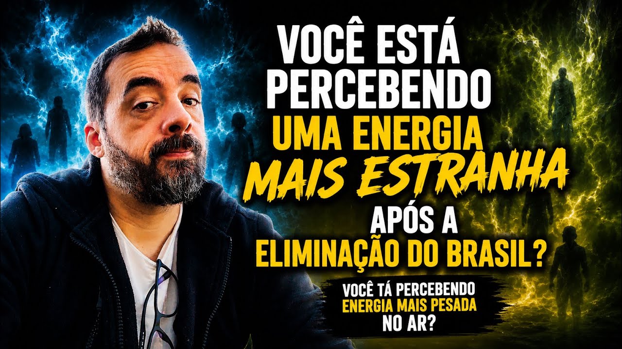 VOCÊ PERCEBE UMA ENERGIA ESTRANHA NO AR APÓS A ELIMINAÇÃO DO BRASIL?