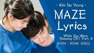 김나영 (Kim Na Young) – 미로 lyrics (Maze Lyrics) While You Were Sleeping OST Part 8 [ han - rom - eng]