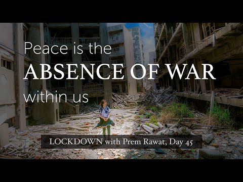 Lockdown Day 45 with Prem Rawat - Peace is the absence of war within us