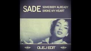 Sade – Somebody Already Broke My Heart (Olej Edit)