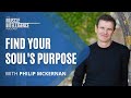 Find Your Soul's Purpose with Philip McKernan