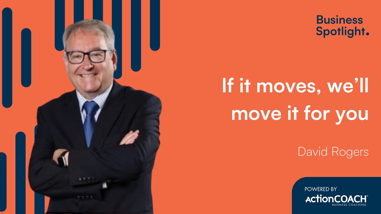 IF IT MOVES, WE'LL MOVE IT FOR YOU | With David Rogers | The Business Spotlight