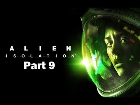 Alien Isolation Walkthrough Part 9 PS4 HD