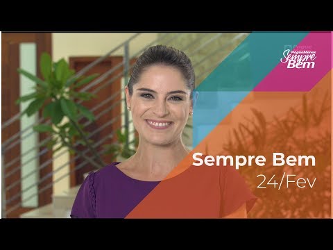 Programa Sempre Bem - 24/02/2019 - na íntegra - by Farmácias Pague Menos