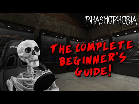 Phasmophobia: The Complete Beginner's Guide