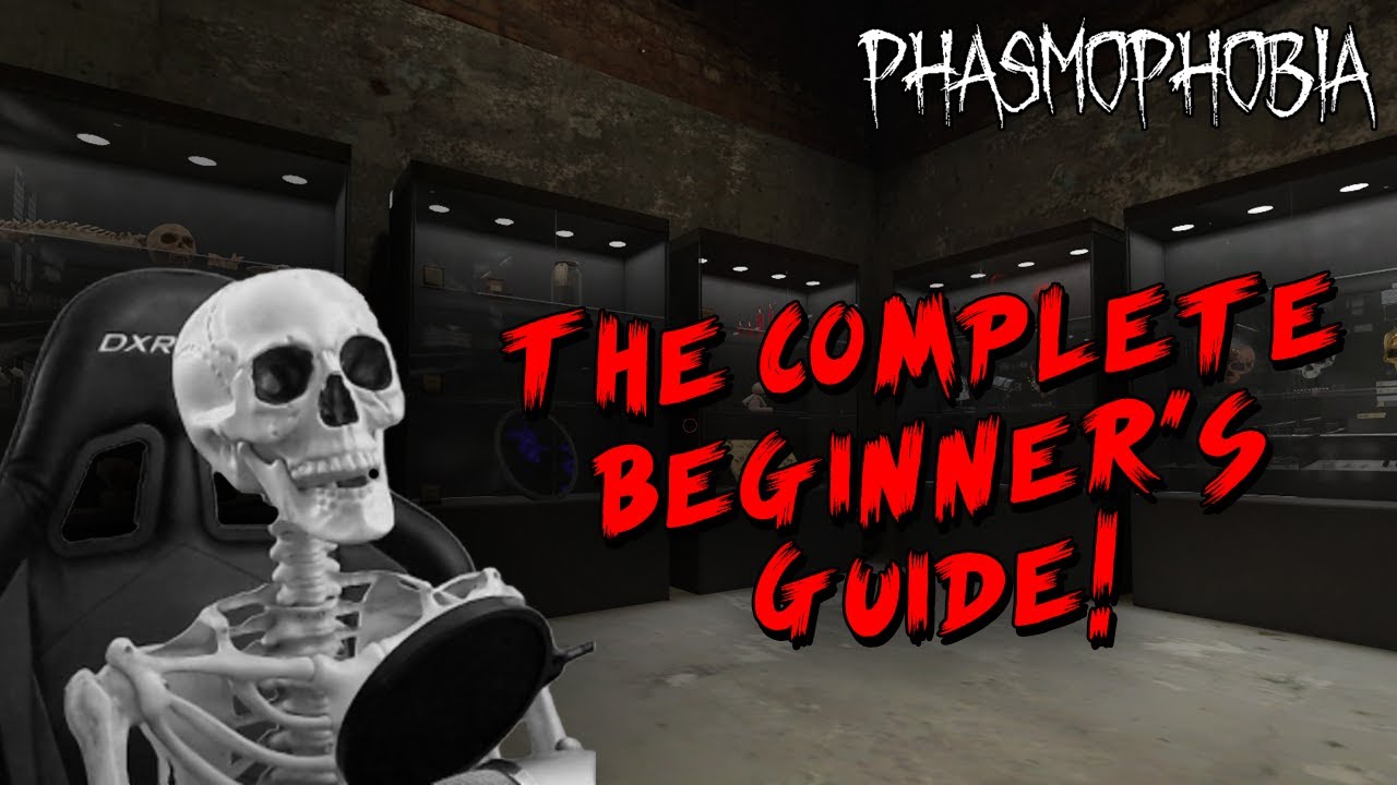 Phasmophobia: The Complete Beginner's Guide