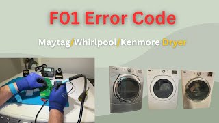 Kenmore/Whirlpool/Maytag Dryer F01 Error Code – How to Diagnose and Fix