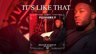 Pleasure P - It&#39;s Like That (Audio)