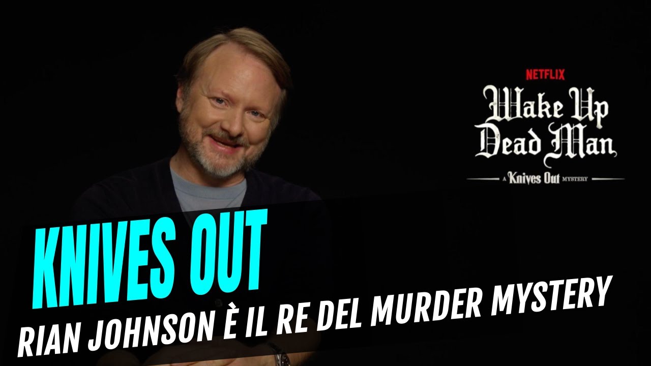 WAKE UP DEAD MAN: Rian Johnson ha fatto il miglior KNIVES OUT