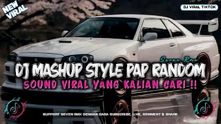 Download lagu DJ MASHUP STYLE PAP RANDOM DJ CAMPURAN REMIX VIRAL TIKTOK TERBARU SLOW MENGKANE mp3