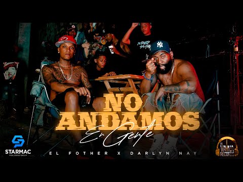 El Fother x Darlyn Nay - No Andamos En Gente (Video Oficial)