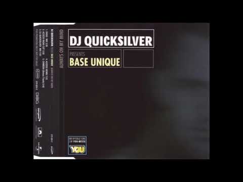DJ Quicksilver presents Base Unique   Always On My Mind  2002