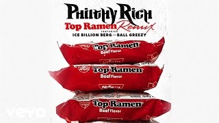 Philthy Rich - Top Ramen (Remix) (Audio) ft. Ice Billion Berg, Ball Greezy