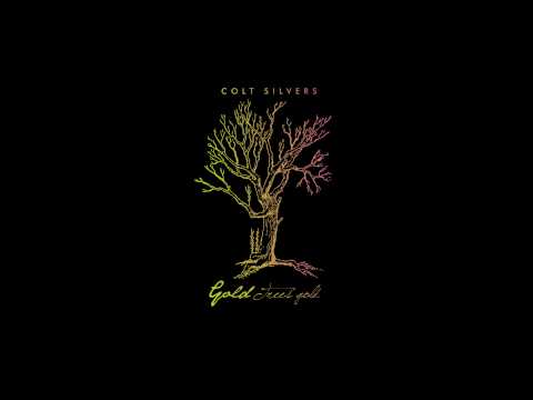 Colt Silvers - Gold Trees Gold