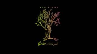 Colt Silvers - Gold Trees Gold