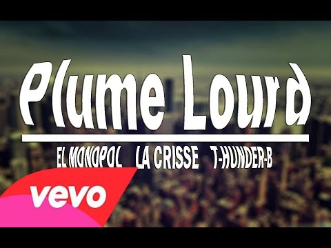 El Monopol - Plume lourd ft. lacriss & Thunder-b