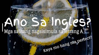 Ano Sa Ingles? Tagalog - English (Simula sa Letrang A)