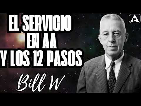 El Servicio y los 12 pasos de AA / Bill W