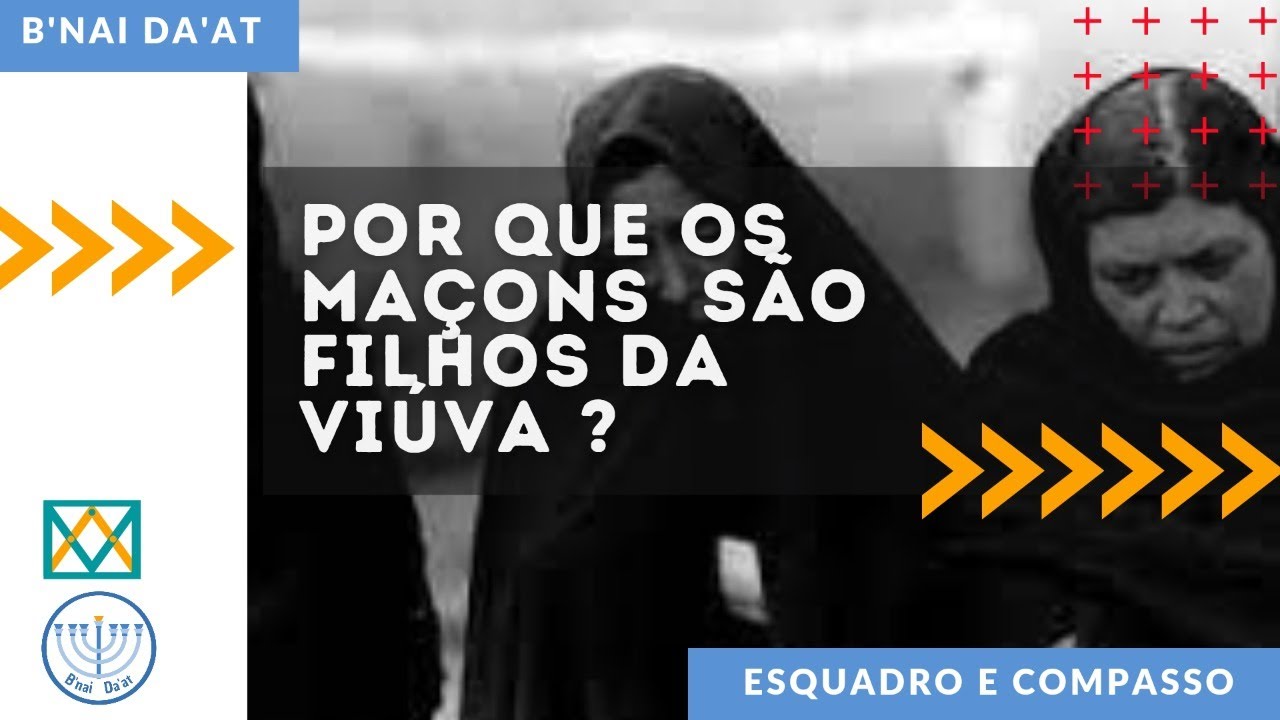 Por que os Maçons são "Filhos da Viúva" ?