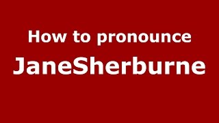 How to pronounce Janesherburne