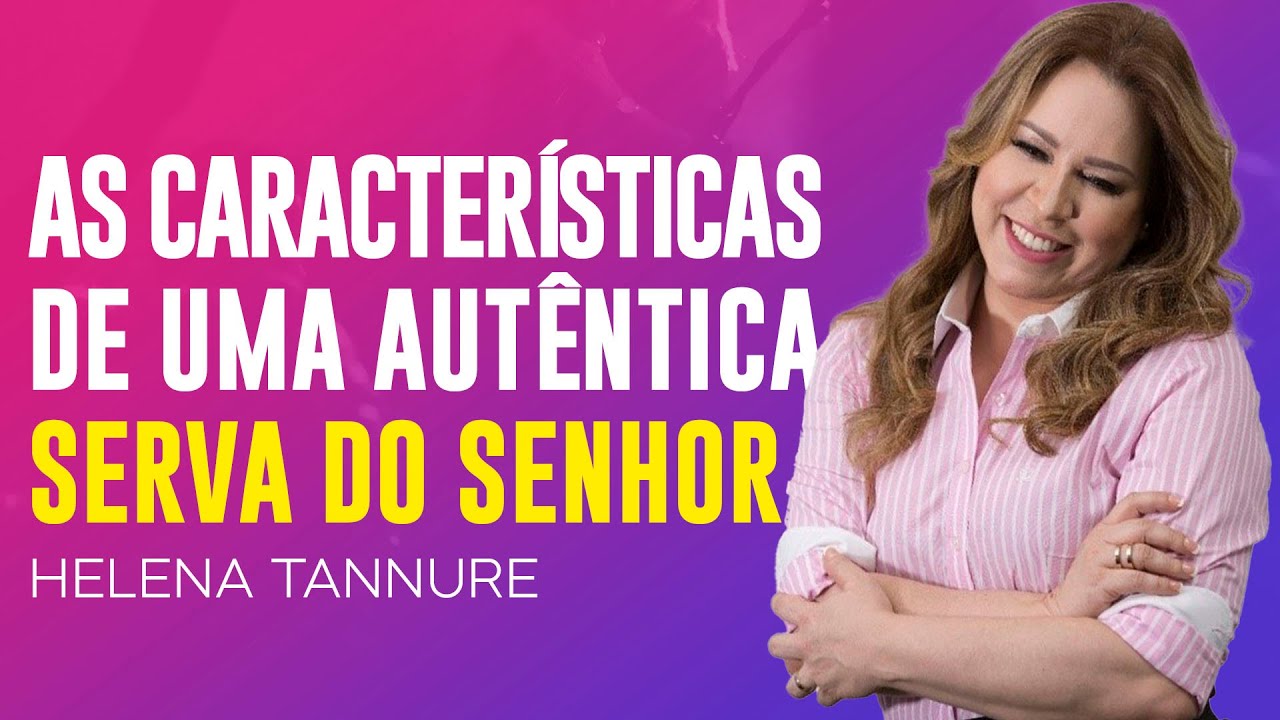 Helena Tannure | COMO SE TORNAR UMA MULHER VIRTUOSA