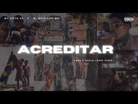 Mc Doto Ds - Acreditar ( Dj Neizinho MD ) Áudio oficial.