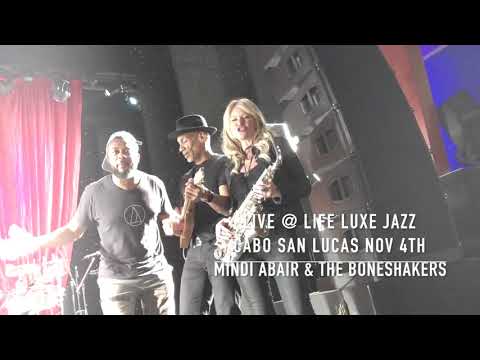 Come see Mindi Abair & The Boneshakers @ Life Luxe Jazz Cabo San Lucas, MX Nov 4th