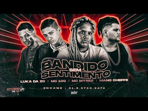 MC 10G, LUKA DA ZO, MANO CHEFFE MC MYRES - BANDIDO SEM SENTIMENTO - REMIX BREGA FUNK