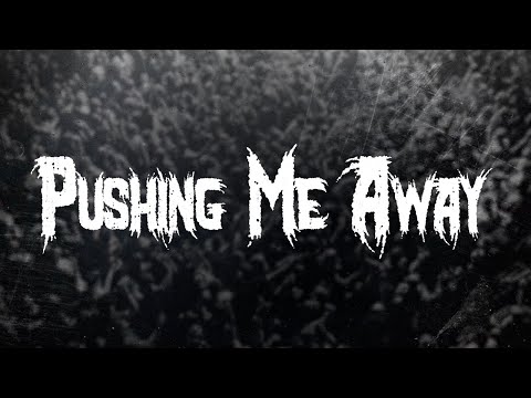 Linkin Park - Pushing Me Away / Lyrics