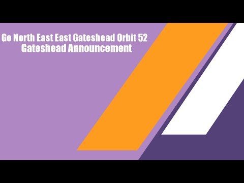 Go north east announcement: East Gateshead Orbit 52 to Gateshead.