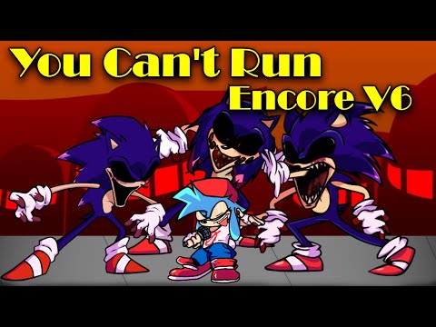FNF | You Can't Run Encore V6 + Cutscenes - FANMADE  | VS Sonic.exe 2.5 | Mods/Hard/Encore |