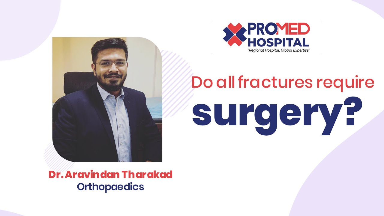 Do all fractures require surgery?