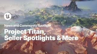 I'll see you all in the discord tonight ima really try and go for it with this titan project I think being able to watch as pros work I'll do my best to try and work on this I'll see you all around 12 1am hopefully someone's there tonight - News and Community Spotlight | March 8, 2024 | Unreal Engine