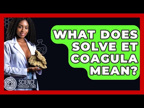 What Does Solve Et Coagula Mean? - Science Through Time