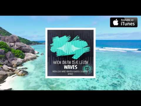 Anton Ishutin - Waves (Martin Loud Remix)