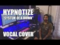 System Of A Down HYPNOTIZE Vocal Cover By Ashi