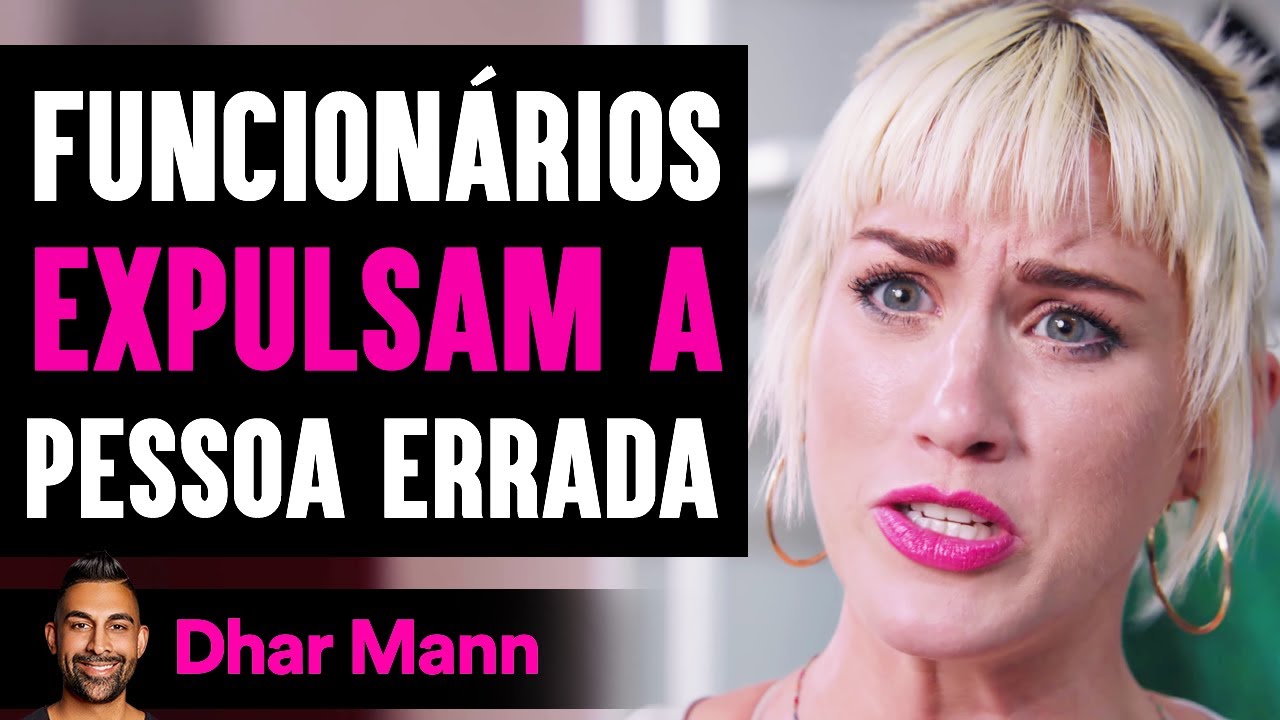 Funcionários EXPULSAM A Pessoa Errada | Dhar Mann
