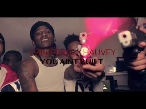Creepbro2 x Hauvey - You Aint Built | Music Video | Prod. By Gmilli