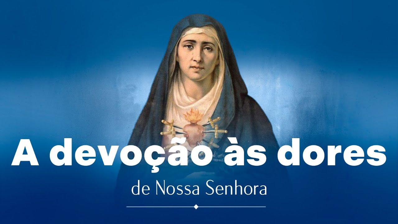 A devoção às DORES de NOSSA SENHORA | Prof. Raphael Tonon