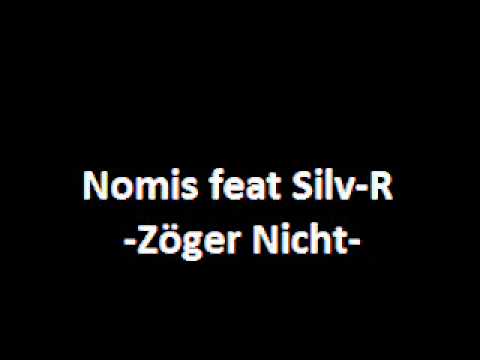 Nomis feat Silv-R - Zöger nicht