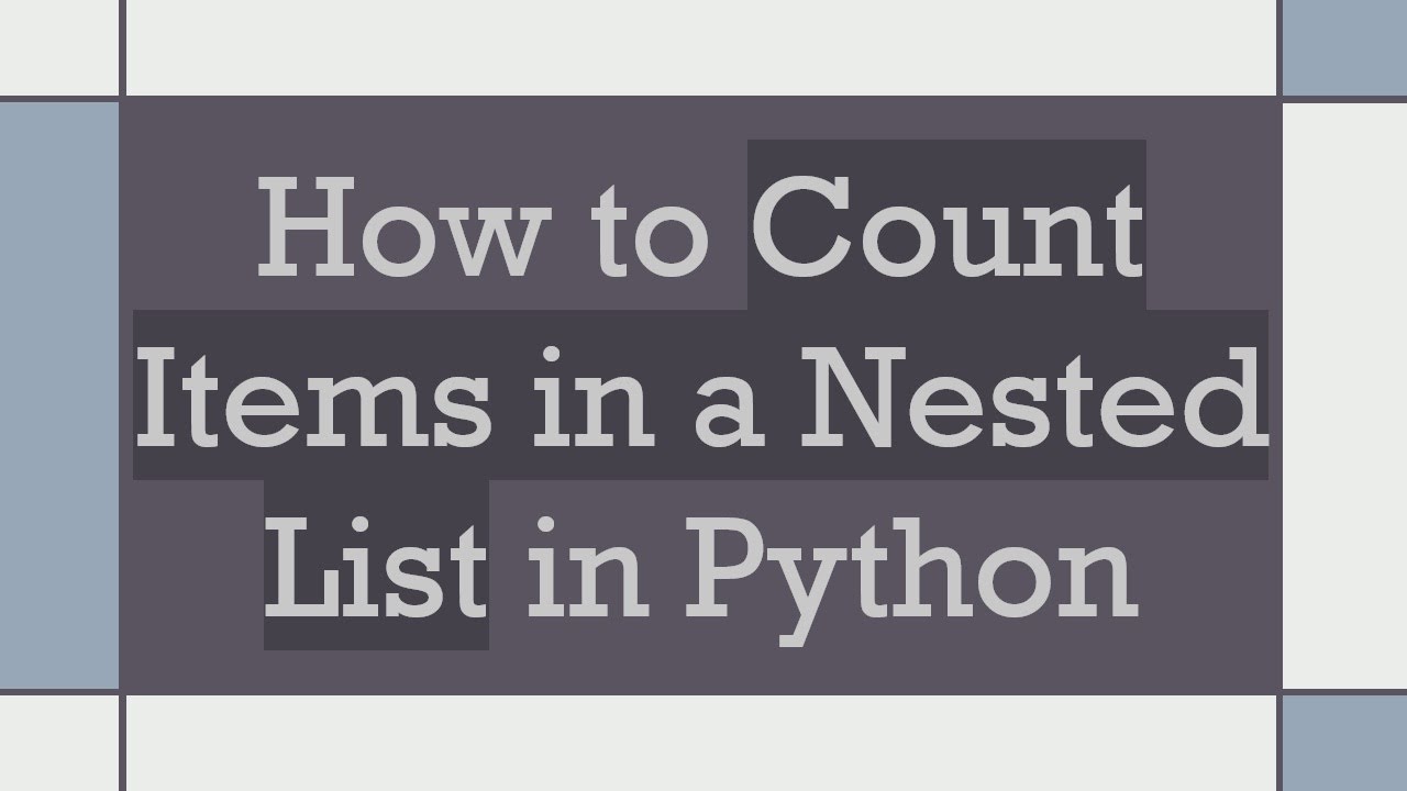 How to Count Items in a Nested List in Python